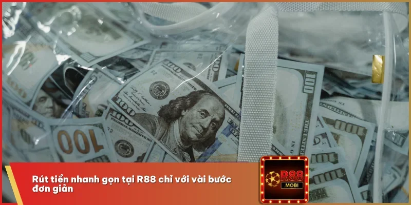 Rút tiền R88 Nhanh Gọn Với Các Bước Thao Tác Cực Đơn Giản 2 Rút tiền nhanh gọn tại R88 chỉ với vài bước đơn giản